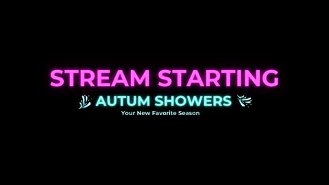 Autum Showers online show from March 21, 10:37 pm